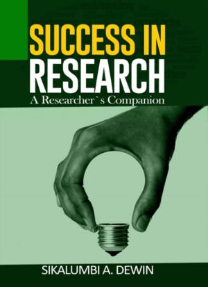 Success in Research (Hardcopy)- Author: Dr. Dewin A. Sikalumbi